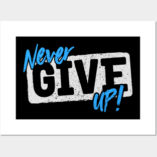 Never Give Up Posters and Art